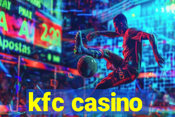 kfc casino